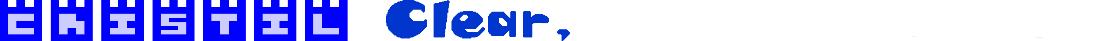 Cristil Clear, Pixel Perfect™ Cristil Clear, Pixel Perfect™